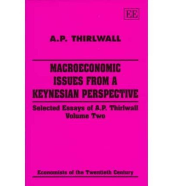 macroeconomic issues from a keynesian perspective: Selected Essays of A.P. Thirlwall, Volume Two