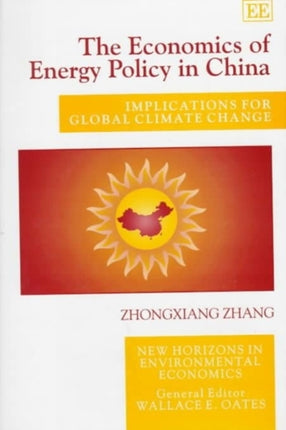 The Economics of Energy Policy in China: Implications for Global Climate Change