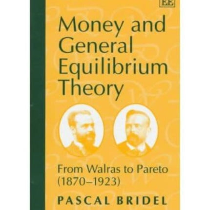 Money and General Equilibrium Theory: From Walras to Pareto (1870–1923)