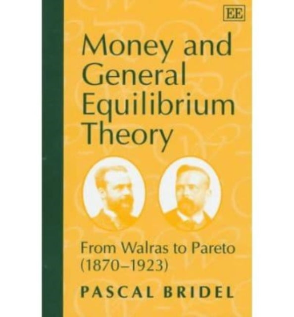 Money and General Equilibrium Theory: From Walras to Pareto (1870–1923)