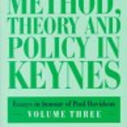 method, theory and policy in keynes: Essays in Honour of Paul Davidson Volume Three