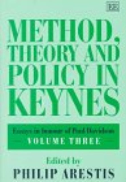 method, theory and policy in keynes: Essays in Honour of Paul Davidson Volume Three