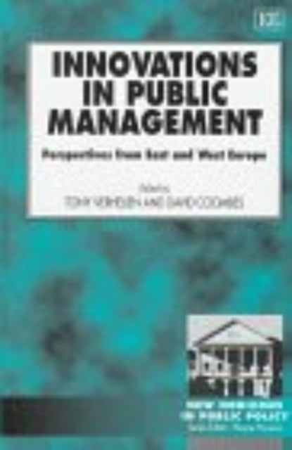 Innovations in Public Management: Perspectives from East and West Europe