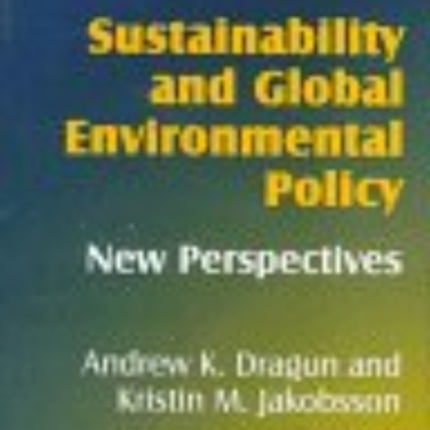 Sustainability and Global environmental policy: New Perspectives