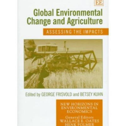 Global Environmental Change and Agriculture: Assessing the Impacts