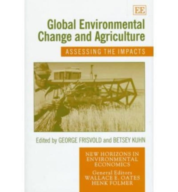 Global Environmental Change and Agriculture: Assessing the Impacts