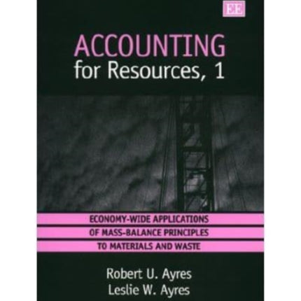 accounting for resources, 1: Economy-Wide Applications of Mass-Balance Principles to Materials and Waste