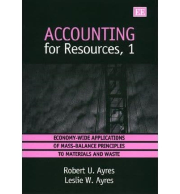 accounting for resources, 1: Economy-Wide Applications of Mass-Balance Principles to Materials and Waste