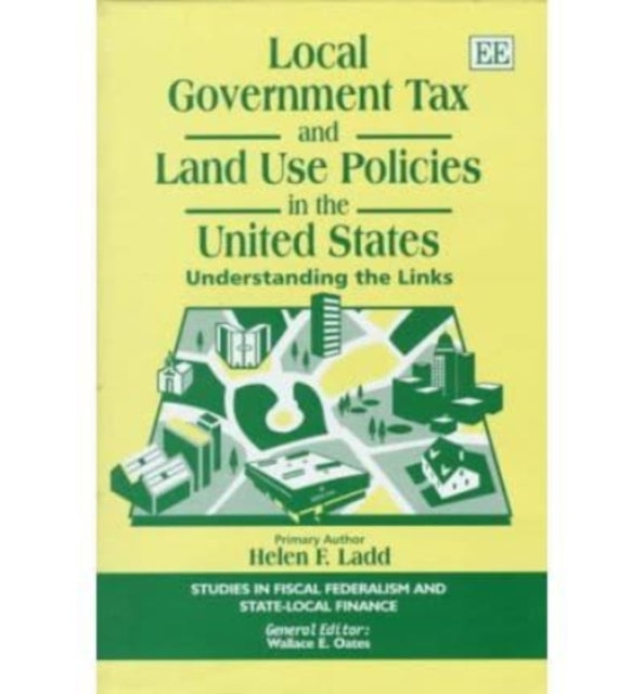 local government tax and land use policies in the united states: Understanding the Links