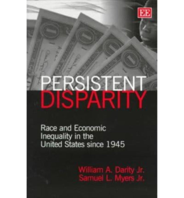 persistent disparity: Race and Economic Inequality in the United States since 1945