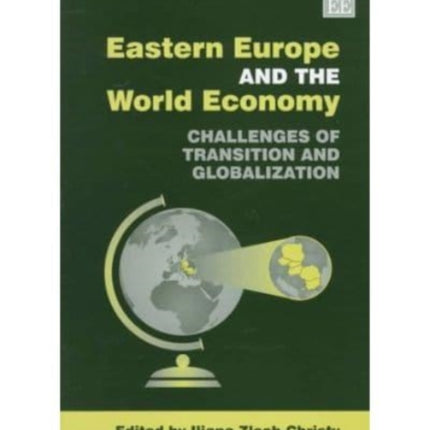 Eastern Europe and the World Economy: Challenges of Transition and Globalization