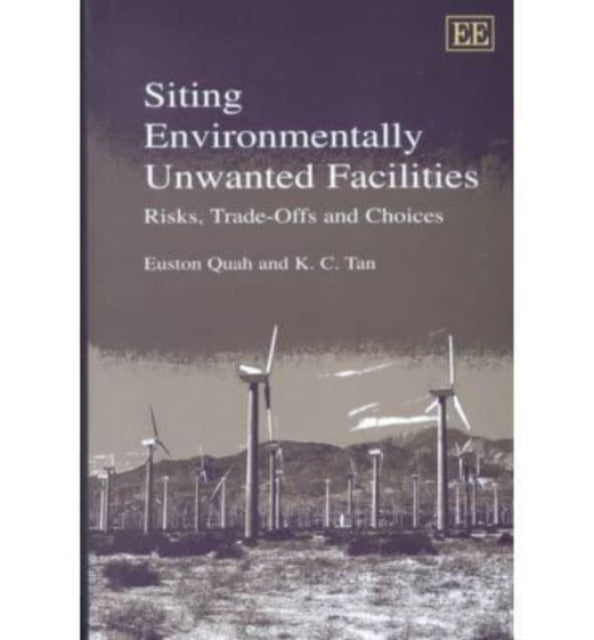 Siting Environmentally Unwanted Facilities: Risks, Trade-Offs and Choices