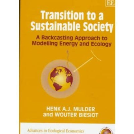 Transition to a Sustainable Society: A Backcasting Approach to Modelling Energy and Ecology