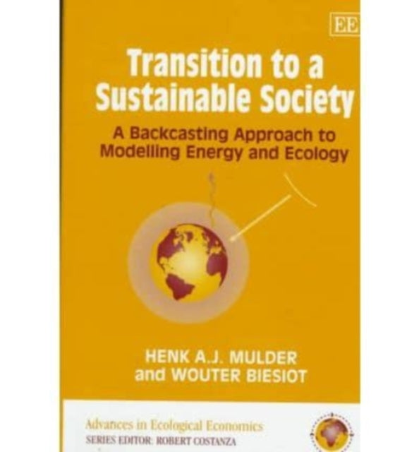 Transition to a Sustainable Society: A Backcasting Approach to Modelling Energy and Ecology