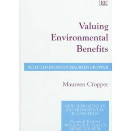 Valuing Environmental Benefits: Selected Essays of Maureen Cropper