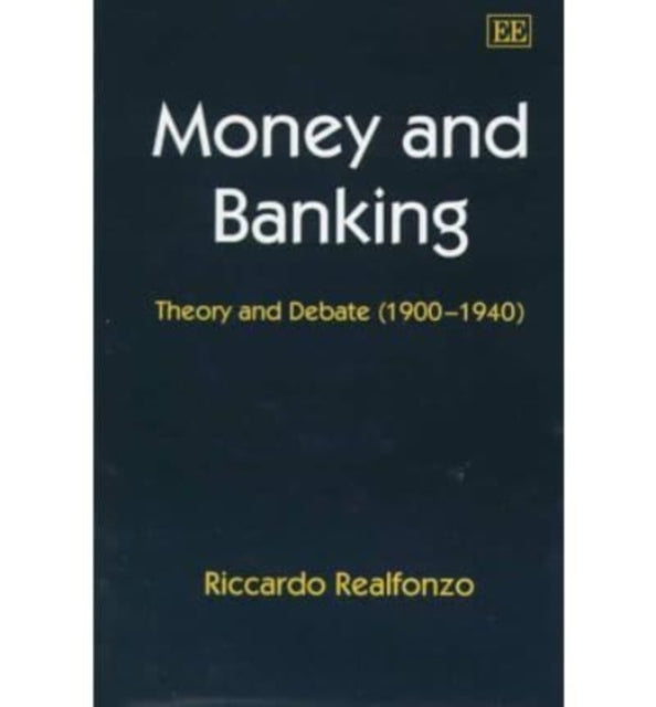 Money and Banking: Theory and Debate (1900–1940)