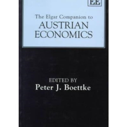 The Elgar Companion to Austrian Economics