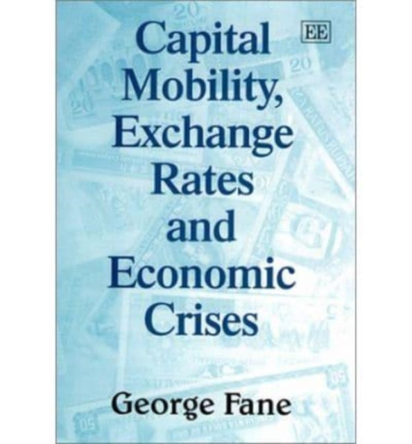 Capital Mobility, Exchange Rates and Economic Crises