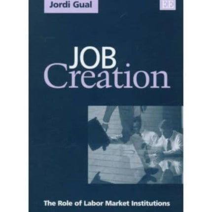 Job Creation: The Role of Labor Market Institutions