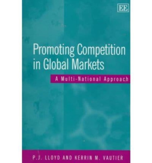 Promoting Competition in Global Markets: A Multi-National Approach