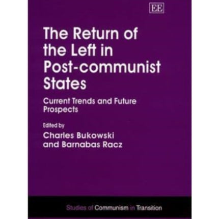 The Return of the Left in Post-communist States: Current Trends and Future Prospects