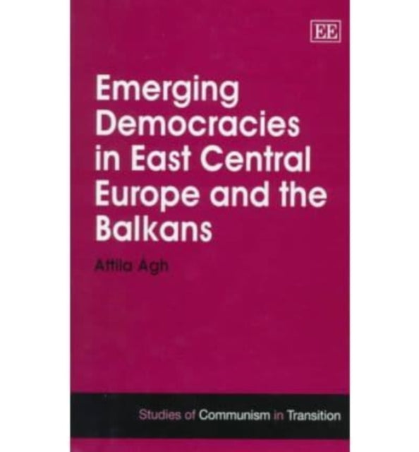 Emerging Democracies in East Central Europe and the Balkans