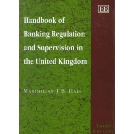 Handbook of Banking Regulation and Supervision in the United Kingdom: Third Edition