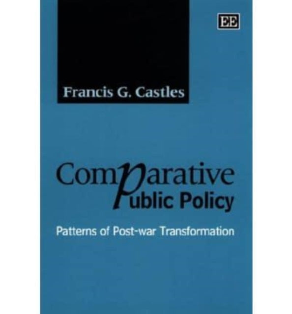 Comparative Public Policy: Patterns of Post-war Transformation