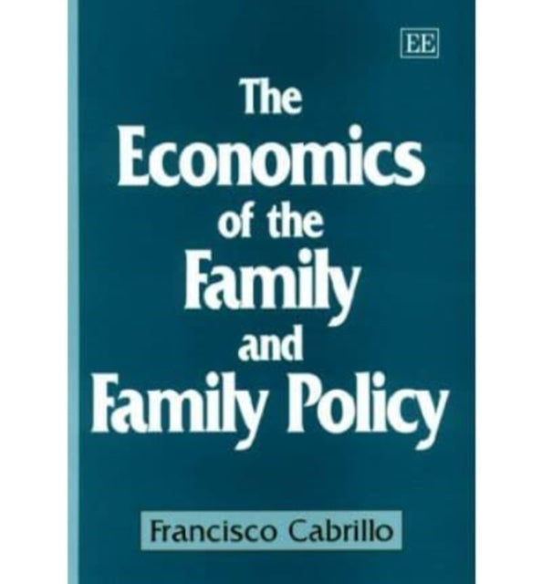 The Economics of the Family and Family Policy