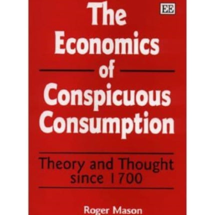 The Economics of Conspicuous Consumption: Theory and Thought since 1700