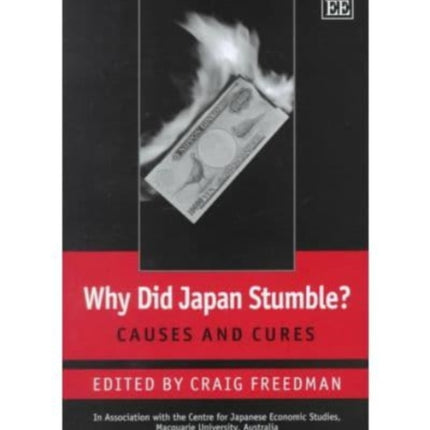 Why Did Japan Stumble?: Causes and Cures