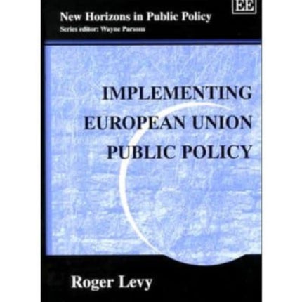 Implementing European Union Public Policy