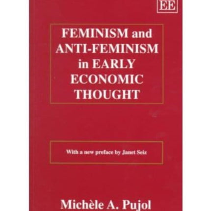 FEMINISM AND ANTI-FEMINISM IN EARLY ECONOMIC THOUGHT