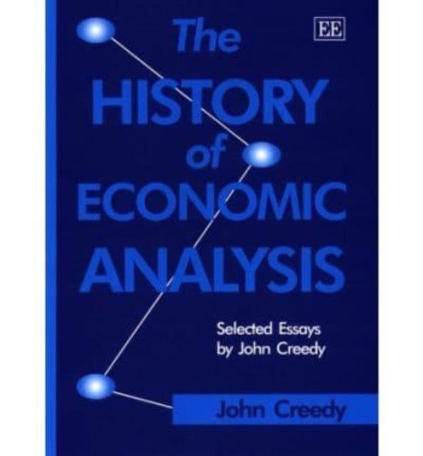 The History of Economic Analysis: Selected Essays by John Creedy