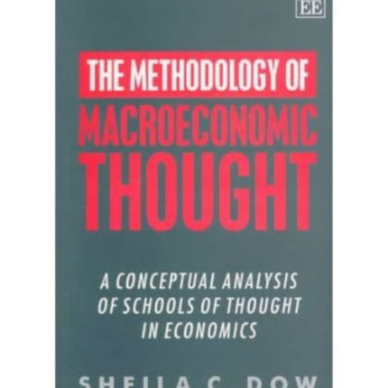 The Methodology of Macroeconomic Thought: A Conceptual Analysis of Schools of Thought in Economics