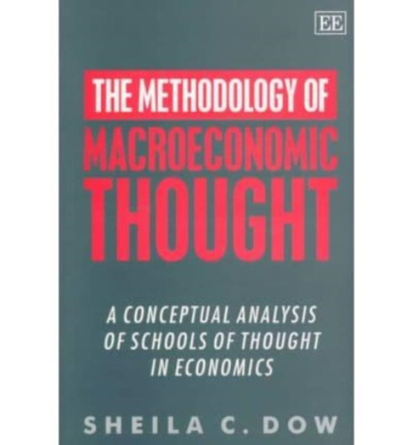 The Methodology of Macroeconomic Thought: A Conceptual Analysis of Schools of Thought in Economics