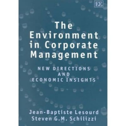 The Environment in Corporate Management: New Directions and Economic Insights