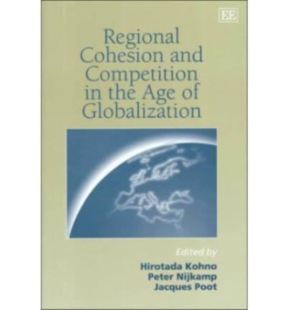 Regional Cohesion and Competition in the Age of Globalization