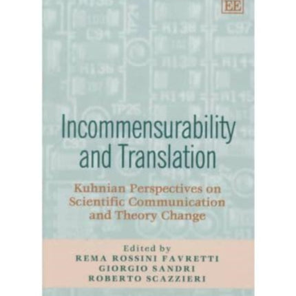 Incommensurability and Translation: Kuhnian Perspectives on Scientific Communication and Theory Change