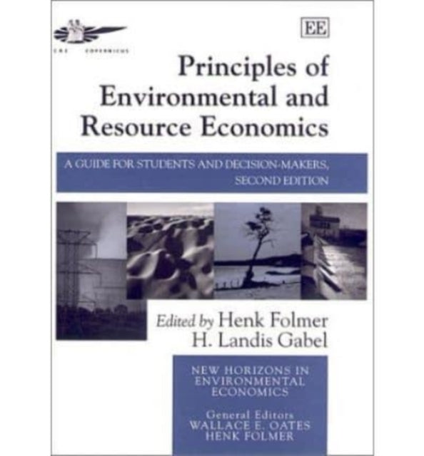 Principles of Environmental and Resource Economics: A Guide for Students and Decision-Makers, Second Edition