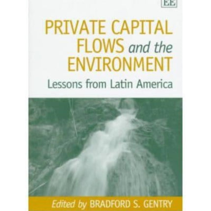 Private Capital Flows and the Environment: Lessons from Latin America