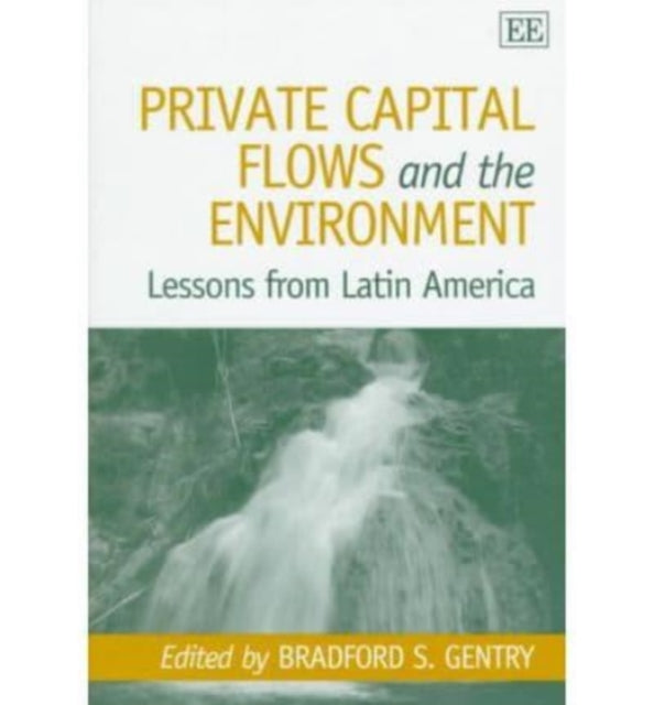 Private Capital Flows and the Environment: Lessons from Latin America