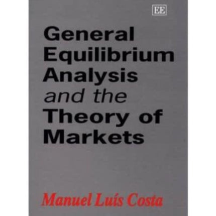 General Equilibrium Analysis and the Theory of Markets