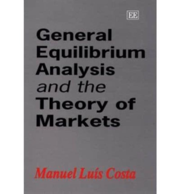 General Equilibrium Analysis and the Theory of Markets