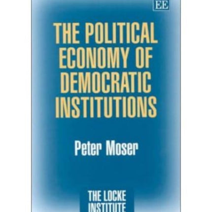 The Political Economy of Democratic Institutions