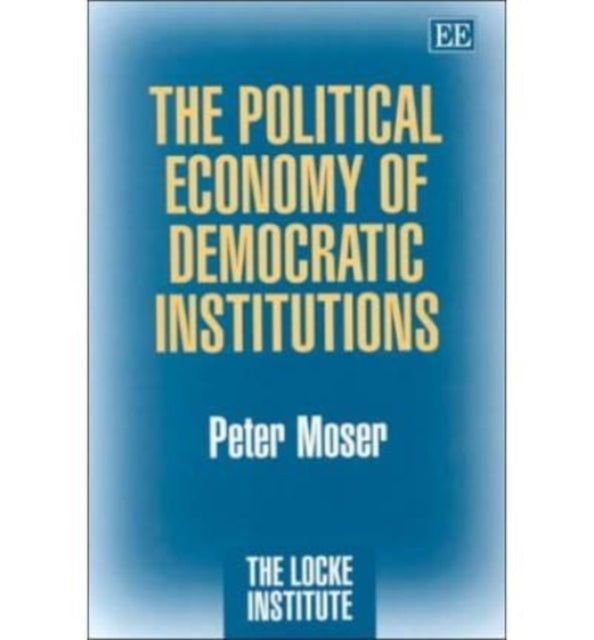 The Political Economy of Democratic Institutions