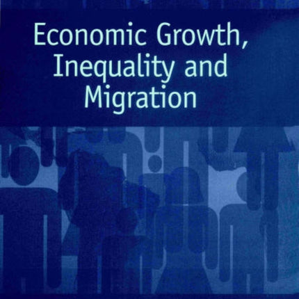 Economic Growth, Inequality and Migration