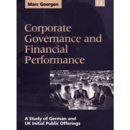 Corporate Governance and Financial Performance: A Study of German and UK Initial Public Offerings