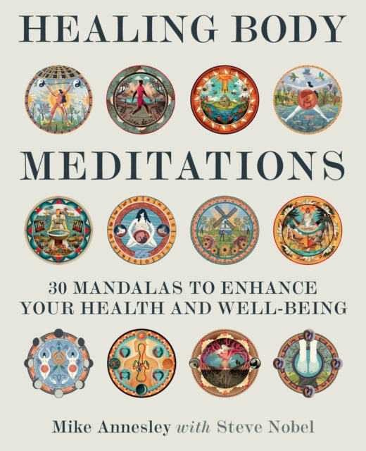 Healing Body Meditations: 30 mandalas to enhance your health and well-being