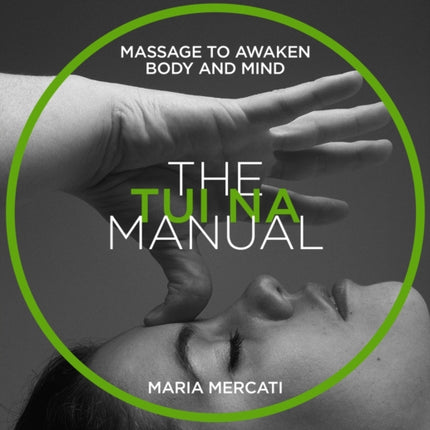 The Tui-Na Manual: Massage to awaken body and mind